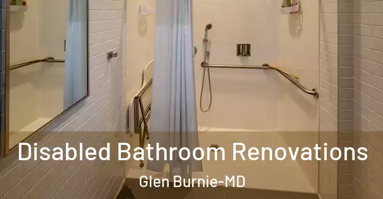 inner Bathroom imggen Disabled Bathroom Renovations Glen Burnie-MD