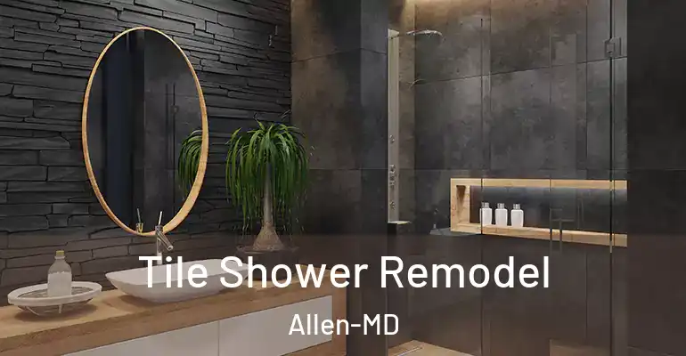 inner Bathroom imggen Tile Shower Remodel Allen-MD